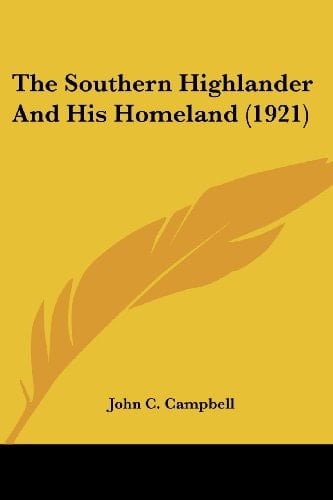The Southern Highlander And His Homeland (1921)