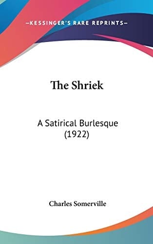 The Shriek: A Satirical Burlesque (1922)