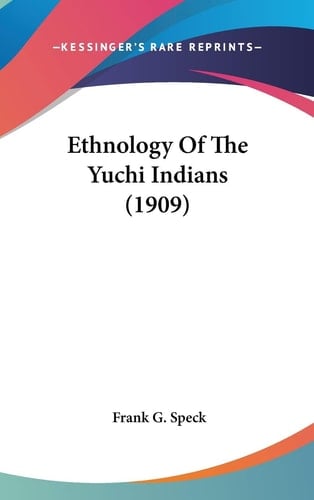 Ethnology Of The Yuchi Indians (1909)