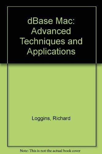 dBASE Mac: Advanced Techniques and Applications