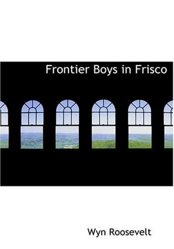 Frontier Boys in Frisco (Large Print Edition)