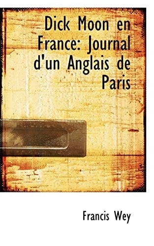 Dick Moon en France: Journal d'un Anglais de Paris (French Edition)
