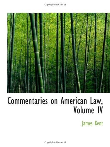 Commentaries on American Law, Volume IV