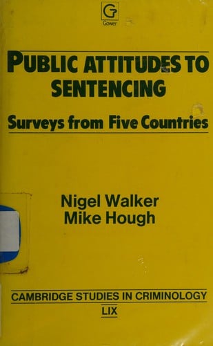 Public Attitudes to Sentencing: Surveys from Five Countries (Cambridge Studies in Criminology)