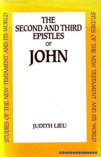 Second and Third Epistles of John: History and Background (Studies of the New Testament and Its World)