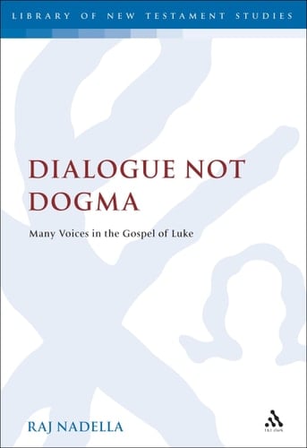 Dialogue Not Dogma Many Voices in the Gospel of Luke