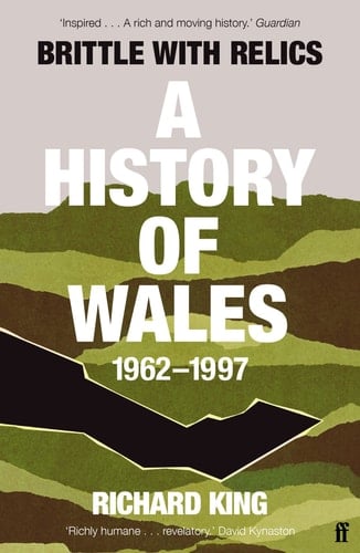 Brittle with Relics A History of Wales, 1962-97