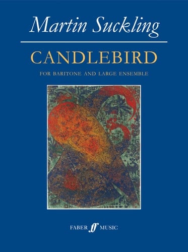 Candlebird For Baritone and Large Ensemble ; (2011)