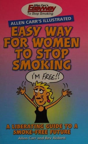 The Illustrated Easy Way For Women To Stop Smoking The Liberating Guide To A Smokefree Future