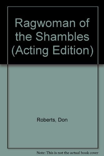 The Ragwoman of the Shambles A Play in One Act