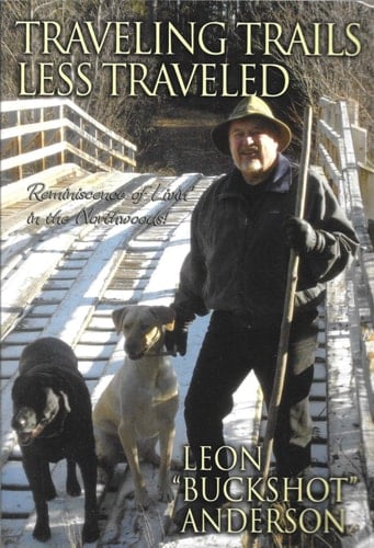 Traveling Trails Less Traveled - Reminiscence of Livin' in the Northwoods