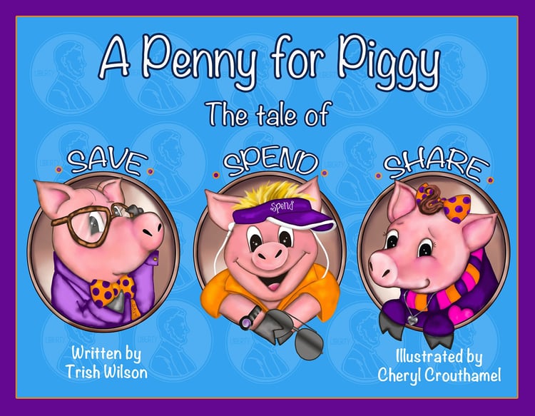 A Penny for Piggy: The Tale of Save, Spend, Share by Trish Wilson (2014-08-01)