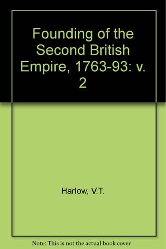 Founding of the Second British Empire, 1763-93: v. 2