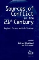 Sources of Conflict in the 21st Century: Regional Futures and U.S. Strategy