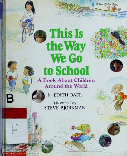 This is the Way We Go to School A Book about Children Around the World