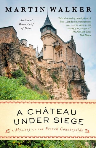 A Chateau Under Siege A Bruno, Chief of Police Novel