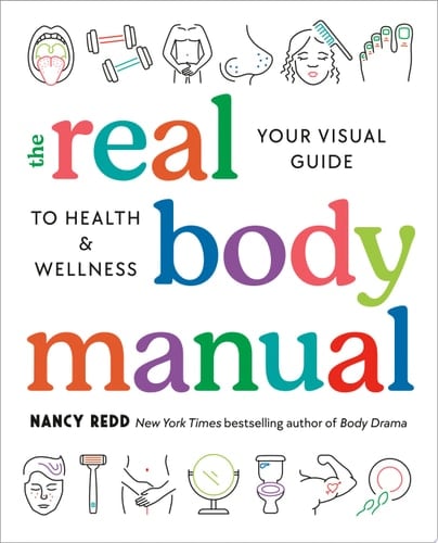 The Real Body Manual Your Visual Guide to Health & Wellness