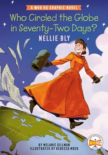 Who Circled the Globe in Seventy-Two Days? Nellie Bly - A Who HQ Graphic Novel