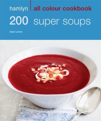 200 Super Soups Sara Lewis