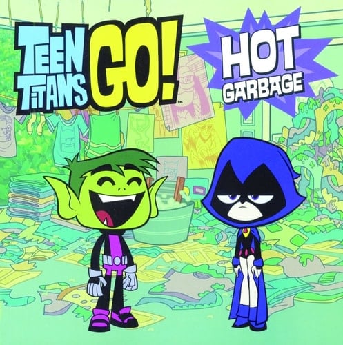 Teen Titans Hot Garbage