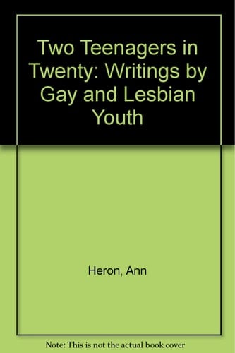Two Teenagers in Twenty Writings by Gay and Lesbian Youth