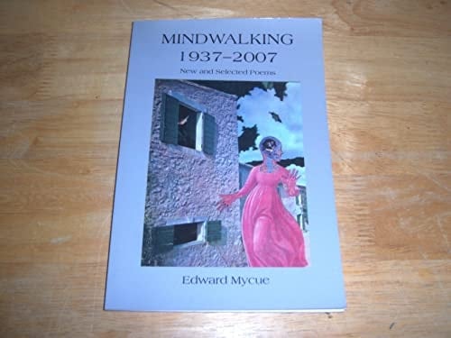 Mindwalking 1937-2007 New and Selected Poems