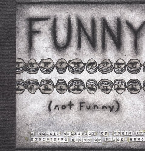 Funny (not Funny) A Modest Selection of Comic Art Exhibiting Signs of Black Humor