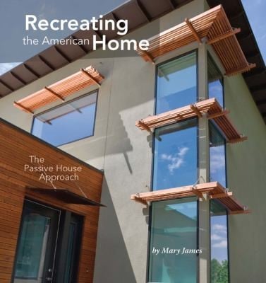 Recreating The American Home The Passive House Approach