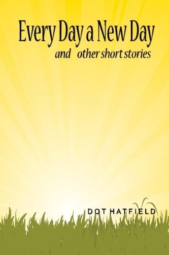 Every Day a New Day And Other Short Stories.