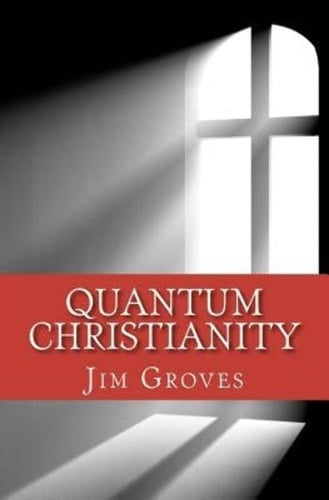 Quantum Christianity Bringing Science and Religion Together for the New Millennium