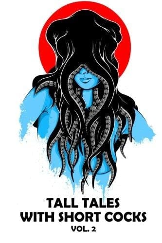 Tall Tales with Short Cocks Vol. 2 A Bizarro Press Anthology