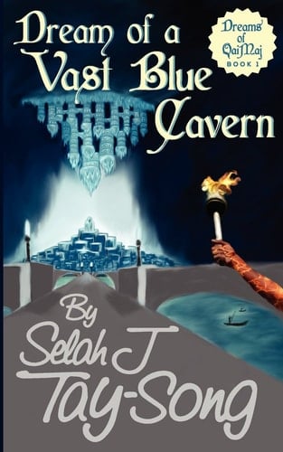 Dream of a Vast Blue Cavern Dreams of QaiMaj: Book I