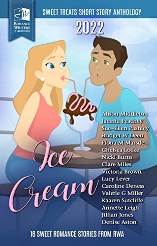Sweet Treats - Ice Cream: 2022 Romance Writers of Australia Short Story Anthology (Sweet Treats Anthologies)