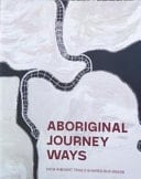 Aboriginal Journey Ways How Ancient Trails Shaped Our Roads