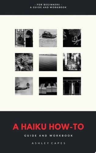 A Haiku How-To Guide and Workbook