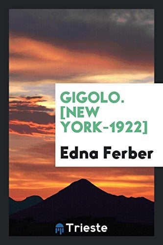 Gigolo. [New York-1922]