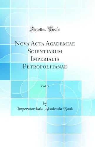 NOVA ACTA ACADEMIAE SCIENTIARUM IMPERIALIS PETROPOLITANAE,.