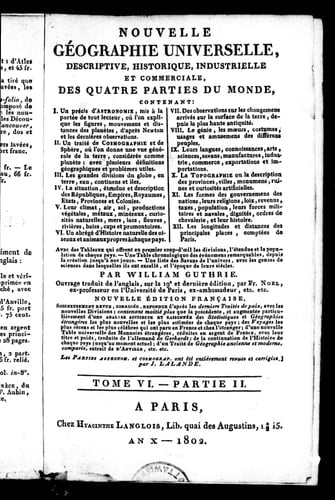 Nouvelle géographie universelle, descriptive, historique industrielle, et commerciale des quatre parties du monde [microforme] : contenant I. Un précis d'astronomie ... II. Un traité de cosmographie et de sphère ... III. Les grandes divisions du globe ... IV. La situation, étendue et description des republiques ... V. Leur climat, air, sol ... VI. Un abrégé d'histoire naturelle ... VII. Des observations sur les changemens ... VIII. Le génie, les moeurs, costumes ... IX. Leurs langues ... X. La t