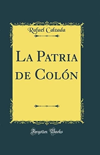 La Patria de Colón (Classic Reprint)