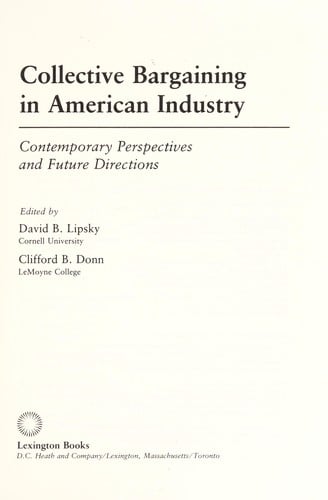 Collective Bargaining in American Industry: Contemporary Perspectives and Future Directions
