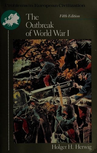 The Outbreak of World War I: Causes and Responsibilities (Problems in European Civilization)