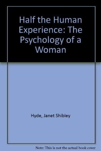 Half the Human Experience: The Psychology of a Woman