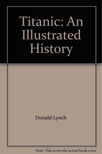 Titanic An Illustrated History