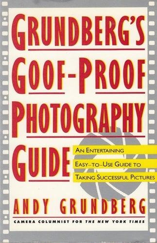 Grundberg's Goof-Proof Photography Guide
