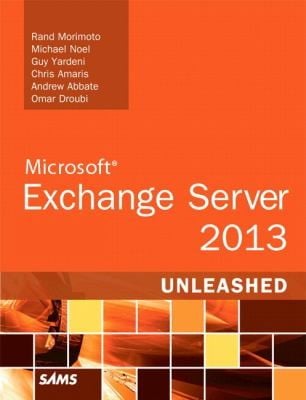 Microsoft Exchange Server 2013 Unleashed