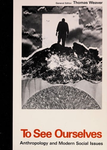 To see ourselves: Anthropology and modern social issues