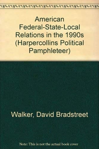 American Federal-State-Local Relations in the 1990s (Harpercollins Political Pamphleteer)