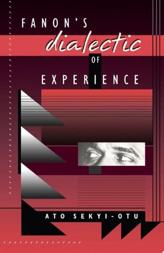 Fanon’s Dialectic of Experience