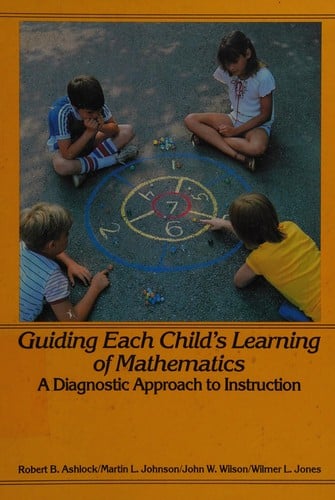 Guiding Each Child's Learning of Mathematics: A Diagnostic Approach to Instruction