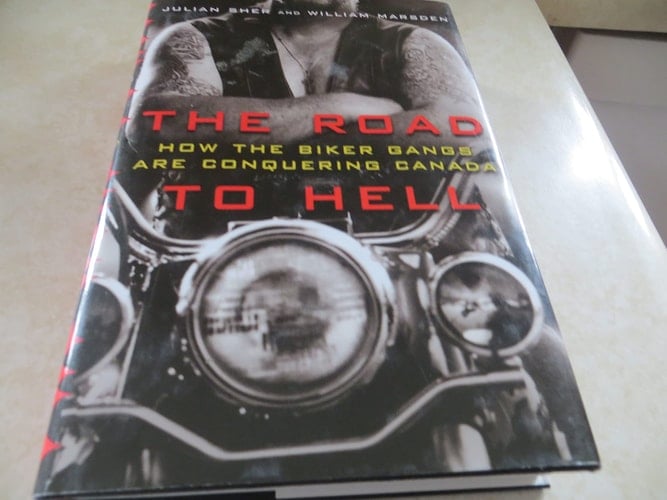 The Road to Hell How the Biker Gangs are Conquering Canada